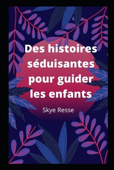 Paperback Des histoires séduisantes pour guider les enfants [French] Book