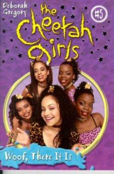 The Cheetah Girls: Woof, There It Is (#5) - Book #5 of the Cheetah Girls
