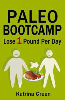 Paperback Paleo Bootcamp: Lose 1 Pound Per Day Book