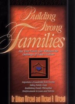 Paperback Building Strong Families: How Your Family Can Withstand the Challenges of Todays Culture Book