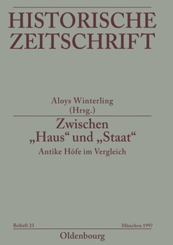 Paperback Zwischen Haus Und Staat - Antike Höfe Im Vergleich [German] Book