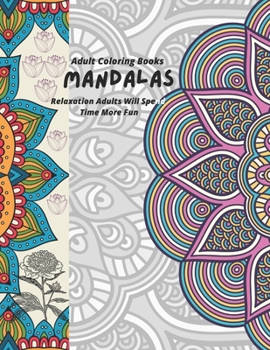 Paperback Adult Coloring Books Mandalas Relaxation Adults Will Spend Time More Fun: For Mandala design, a very good time-honored book. Book