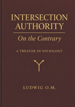 Paperback Intersection Authority: On the Contrary: A Treatise in Sociology Book