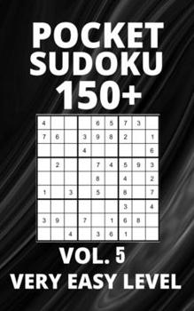 Paperback Pocket Sudoku 150+ Puzzles: Very Easy Level with Solutions - Vol. 5 Book