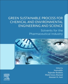 Paperback Green Sustainable Process for Chemical and Environmental Engineering and Science: Solvents for the Pharmaceutical Industry Book