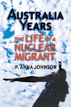 Paperback AUSTRALIA YEARS The Life of a Nuclear Migrant Book