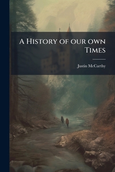 Paperback A History of our own Times: Four Volumes in two Volume 3-4 Book