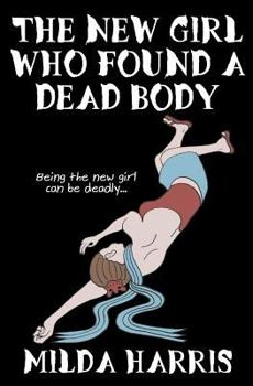 Paperback The New Girl Who Found A Dead Body Book