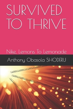 Paperback Survived to Thrive: Nike, Lemons To Lemonade Book