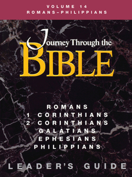 Romans-Philippians, Leader's Guide - Book #14 of the Journey through the Bible