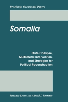 Paperback Somalia: State Collapse, Multilateral Intervention, and Strategies for Political Reconstruction Book