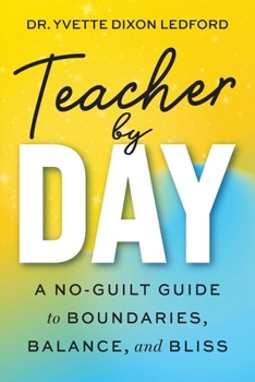 Paperback Teacher By Day: A No-Guilt Guide to Boundaries, Balance, and Bliss Book