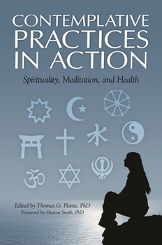 Hardcover Contemplative Practices in Action: Spirituality, Meditation, and Health Book