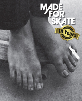 Hardcover Made for Skate: 10th Anniversary Edition: The Illustrated History of Skateboard Footwear Book