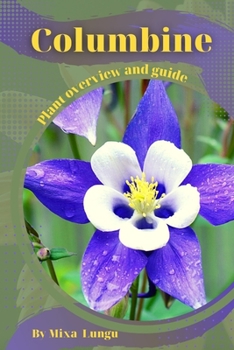 Columbine: Plant overview and guide