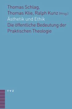 Paperback Asthetik Und Ethik: Die Offentliche Bedeutung Der Praktischen Theologie [German] Book