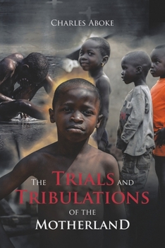 Paperback The Trials and Tribulations of the Motherland Book
