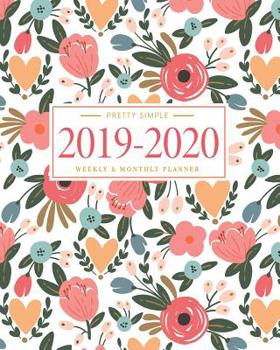 Paperback Pretty Simple Planners 2019 - 2020 Planner Weekly and Monthly: Calendar Schedule + Academic Organizer, Inspirational Quotes and Floral Cover, July 201 Book