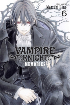 Vampire Knight: Memories, Vol. 6 - Book #6 of the Vampire Knight: Memories
