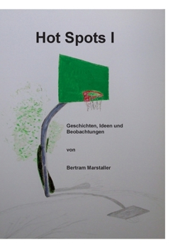 Paperback Hot Spots I: Geschichten, Ideen und Beobachtungen [German] Book