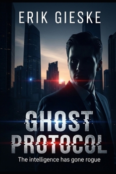 Paperback Ghost Protocol: The intelligence has gone rogue Book