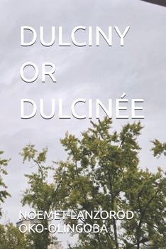 DULCINY OR DULCINÉE