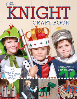 Paperback The Knight Craft Book: 15 Things a Knight Can't Do Without Book