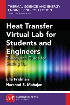 Paperback Heat Transfer Virtual Lab for Students and Engineers: Theory and Guide for Setting Up Book