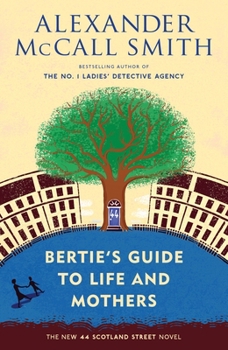 Paperback Bertie's Guide to Life and Mothers: 44 Scotland Street Series (9) Book