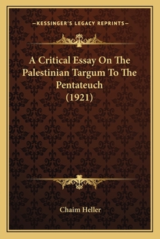 Paperback A Critical Essay On The Palestinian Targum To The Pentateuch (1921) Book