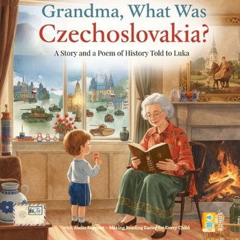 Grandma, What Was Czechoslovakia?: With Audio Support – Making Reading Easier for Every Child