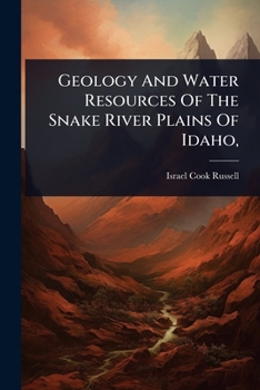 Geology And Water Resources Of The Snake River Plains Of Idaho,