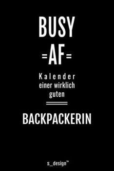 Paperback Kalender f?r Backpacker / Backpackerin: Immerw?hrender Kalender / 365 Tage Tagebuch / Journal [3 Tage pro Seite] f?r Notizen, Planung / Planungen / Pl [German] Book
