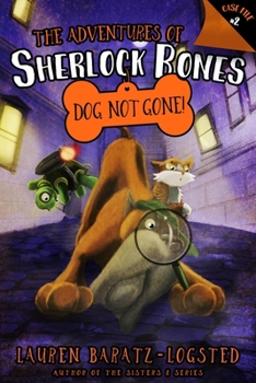 Dog Not Gone! - Book #2 of the Adventures of Sherlock Bones