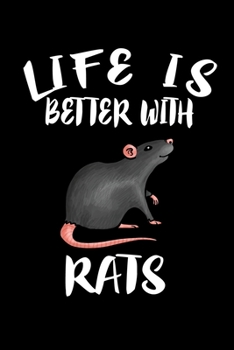 Paperback Life Is Better With Rats: Animal Nature Collection Book