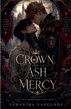 Crown of Ash and Mercy (The Crown Rebellion Saga)