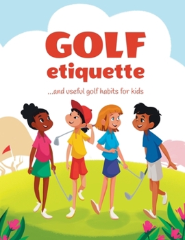 Paperback Golf etiquette and useful golf habits for kids Book