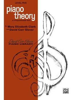 Paperback Piano Theory: Level 5 (A Programmed Text) (David Carr Glover Piano Library) Book
