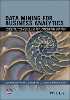 Hardcover Data Mining for Business Analytics: Concepts, Techniques, and Applications with Jmp Pro Book