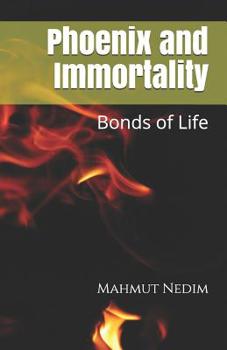Paperback Phoenix and Immortality: Bonds of Life Book