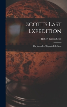 Hardcover Scott's Last Expedition; the Journals of Captain R.F. Scott Book