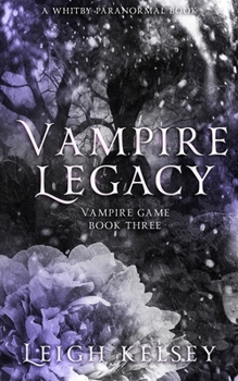 Vampire Legacy (Vampire Game) - Book #3 of the Vampire Game