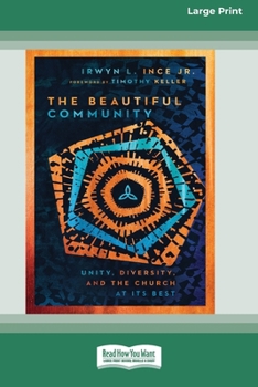 Paperback The Beautiful Community: Unity, Diversity, and the Church at Its Best [Standard Large Print] [Large Print] Book