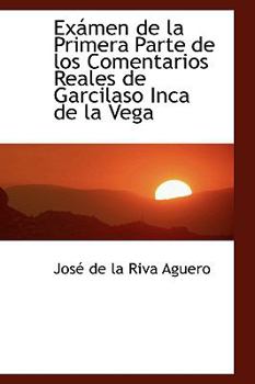 Paperback Examen de La Primera Parte de Los Comentarios Reales de Garcilaso Inca de La Vega Book