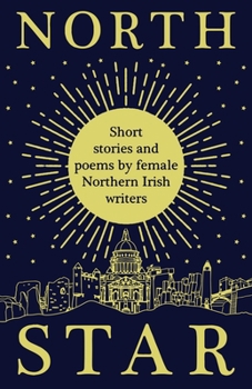 Paperback North Star: Short Stories and Poems by Female Northern Irish Writers Book