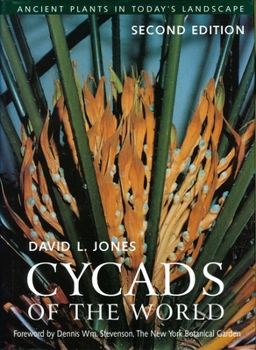Hardcover Cycads of the World: Ancient Plants in Today's Landscape, Second Edition Book
