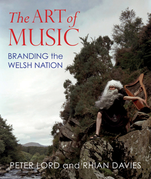 Hardcover The Art of Music: Branding the Welsh Nation Book