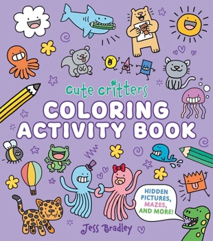 Paperback Cute Critters Coloring Activity Book: Hidden Pictures, Mazes and More! Book