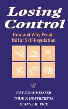 Hardcover Losing Control: How and Why People Fail at Self-Regulation Book