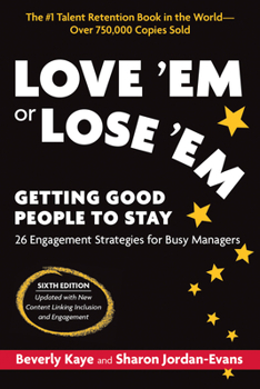 Paperback Love 'em or Lose 'Em, Sixth Edition: Getting Good People to Stay Book
